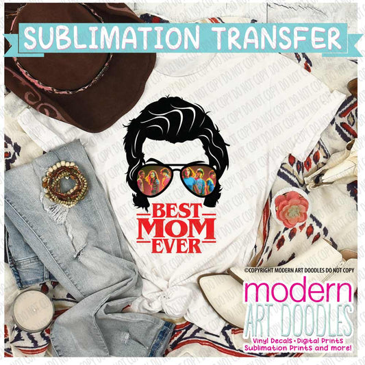 Steve Best Mom Ever Messy Stranger Bun Halloween Horror Mama Sublimation Print - Ready to Press - Ready to Ship