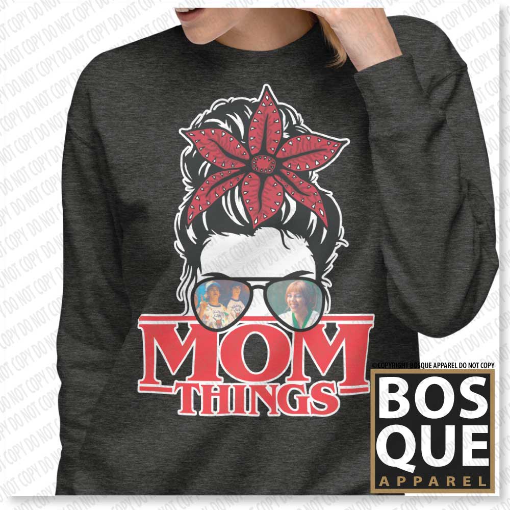 Mom Things Stranger Messy Demo Bun Dustin Chrissy Comfy Unisex Premium Sweatshirt