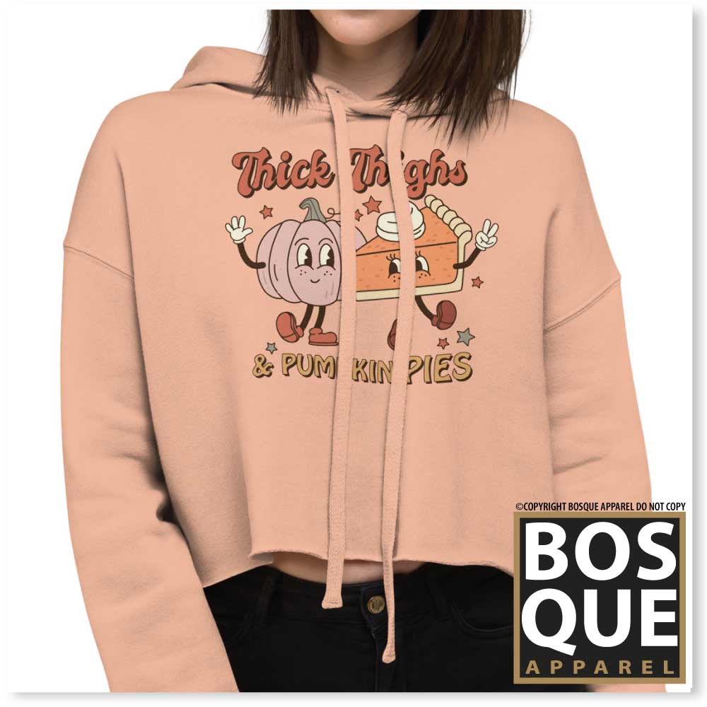 Thick Thighs and Pumpkin Pies Thanksgiving Season Cozy Crop Hoodie