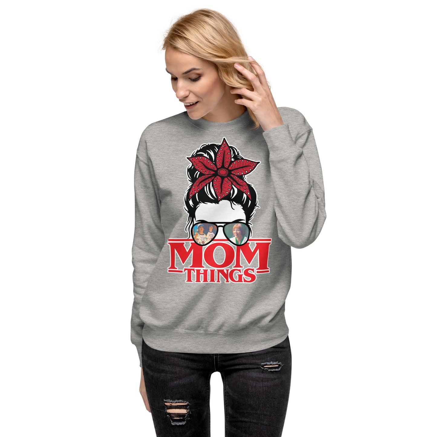 Mom Things Stranger Messy Demo Bun Dustin Chrissy Comfy Unisex Premium Sweatshirt