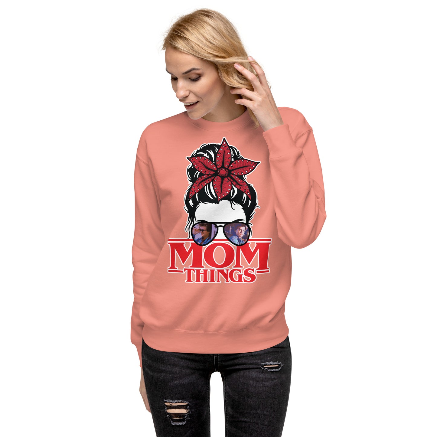 Mom Things Stranger Messy Demo Bun Steve Comfy Unisex Premium Sweatshirt