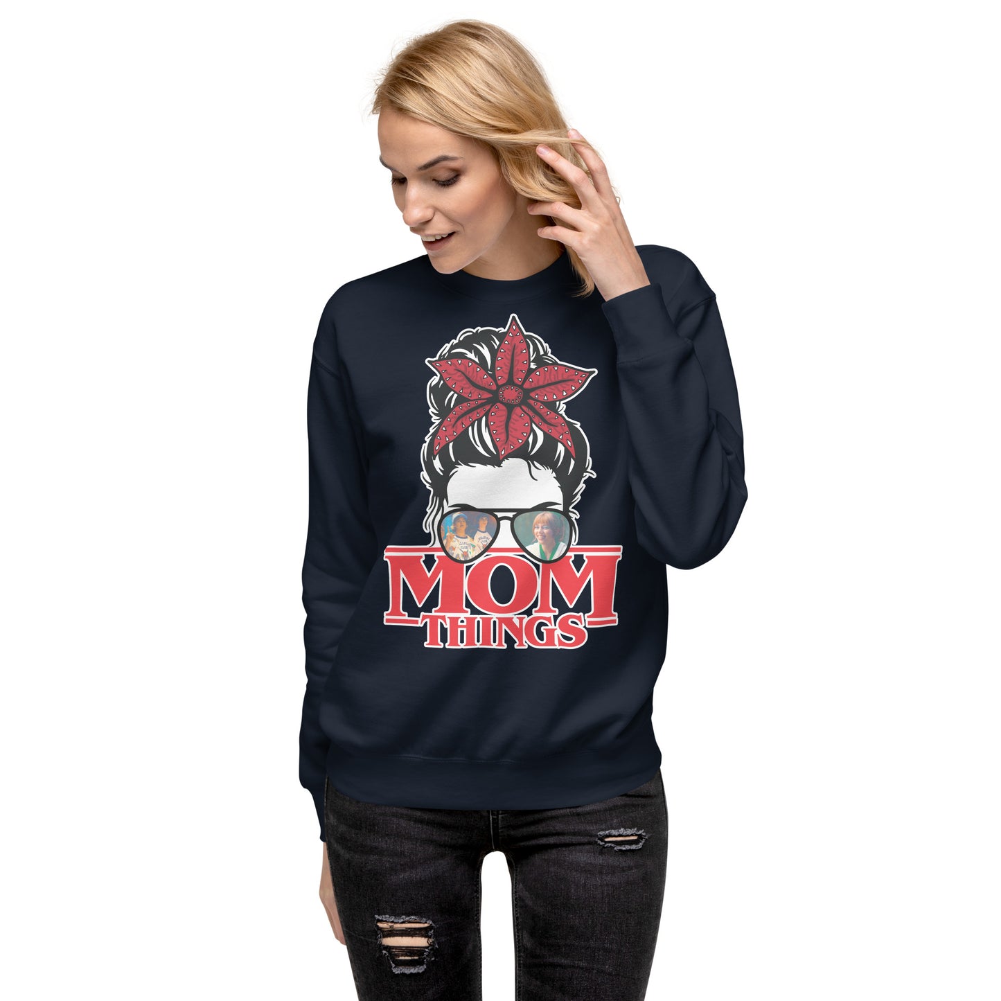 Mom Things Stranger Messy Demo Bun Dustin Chrissy Comfy Unisex Premium Sweatshirt