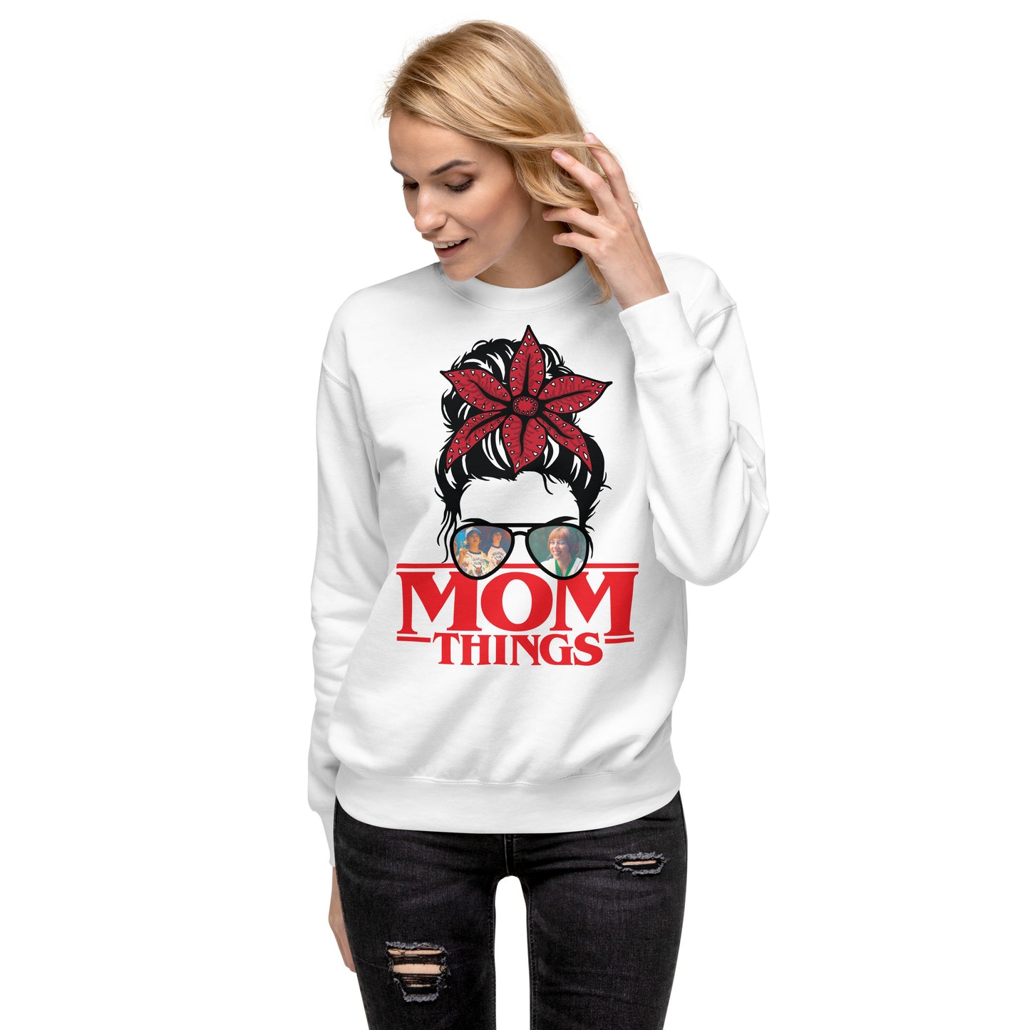 Mom Things Stranger Messy Demo Bun Dustin Chrissy Comfy Unisex Premium Sweatshirt