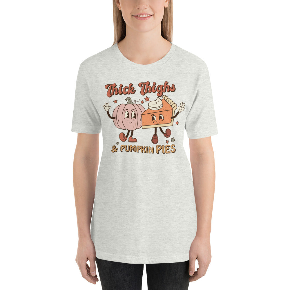 Thick Thighs and Pumpkin Pies Thanksgiving Season Unisex t-shirt