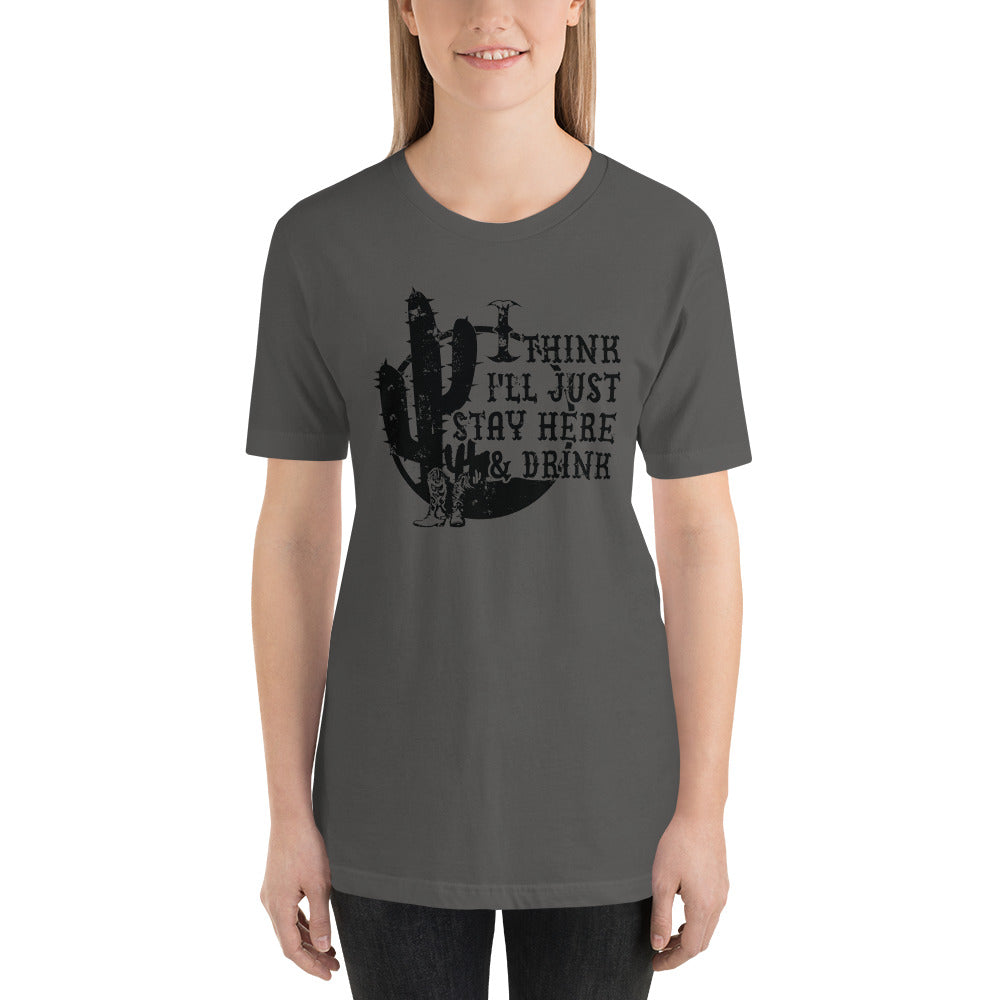 I Think I'll Just Sit Here and Drink Country Unisex t-shirt
