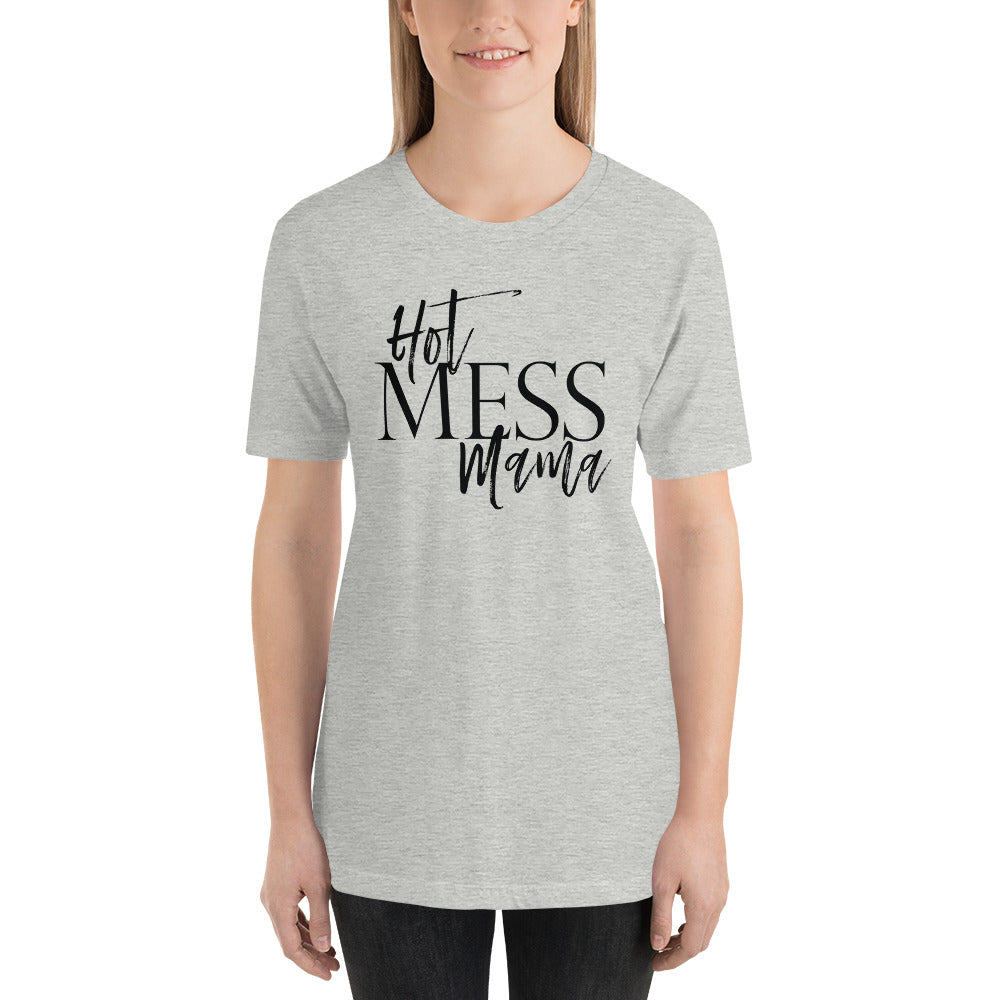 Hot Mess Mama Unisex t-shirt