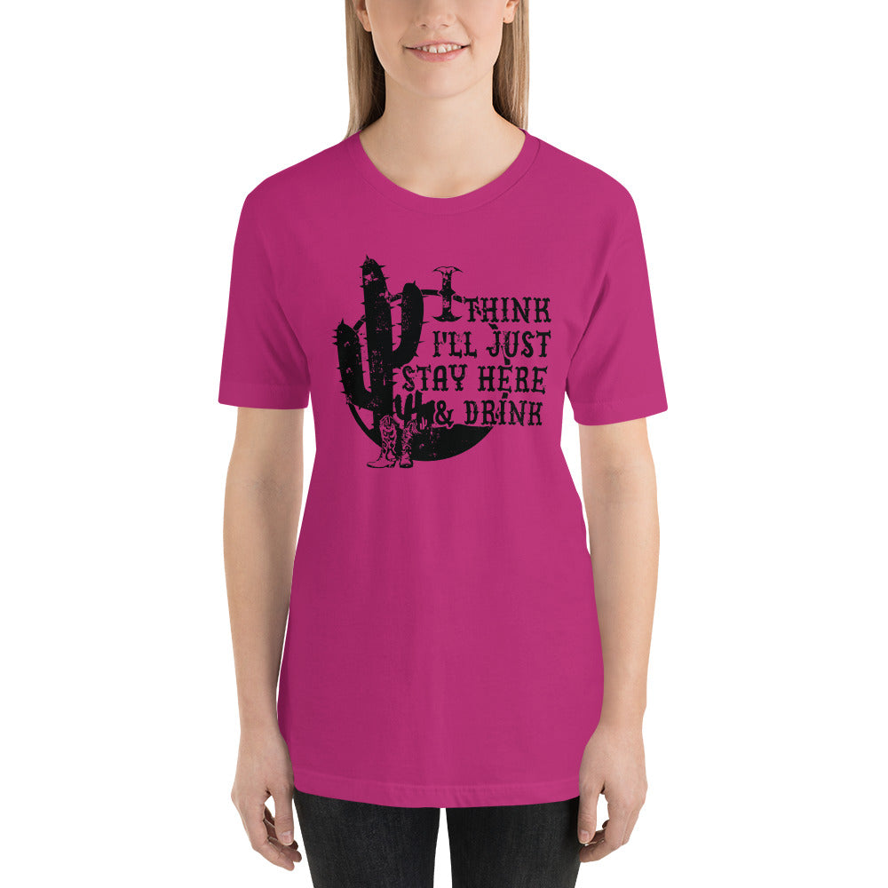 I Think I'll Just Sit Here and Drink Country Unisex t-shirt