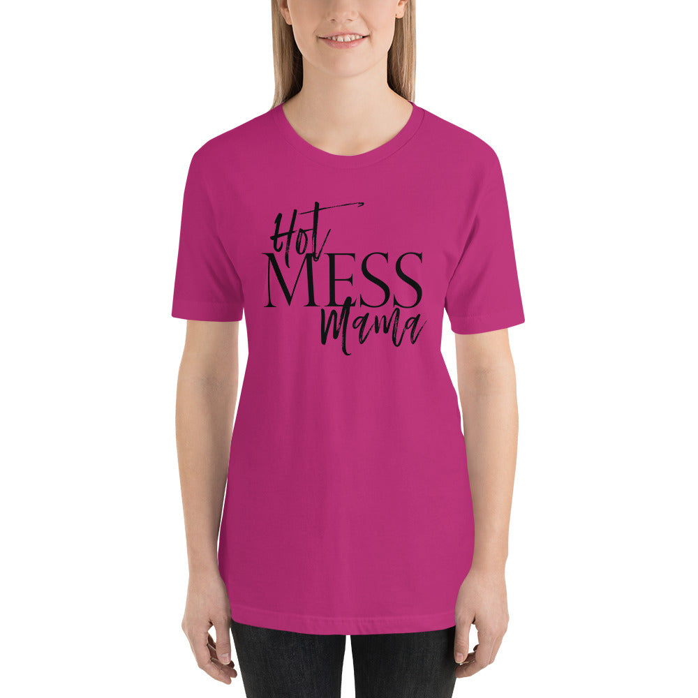 Hot Mess Mama Unisex t-shirt