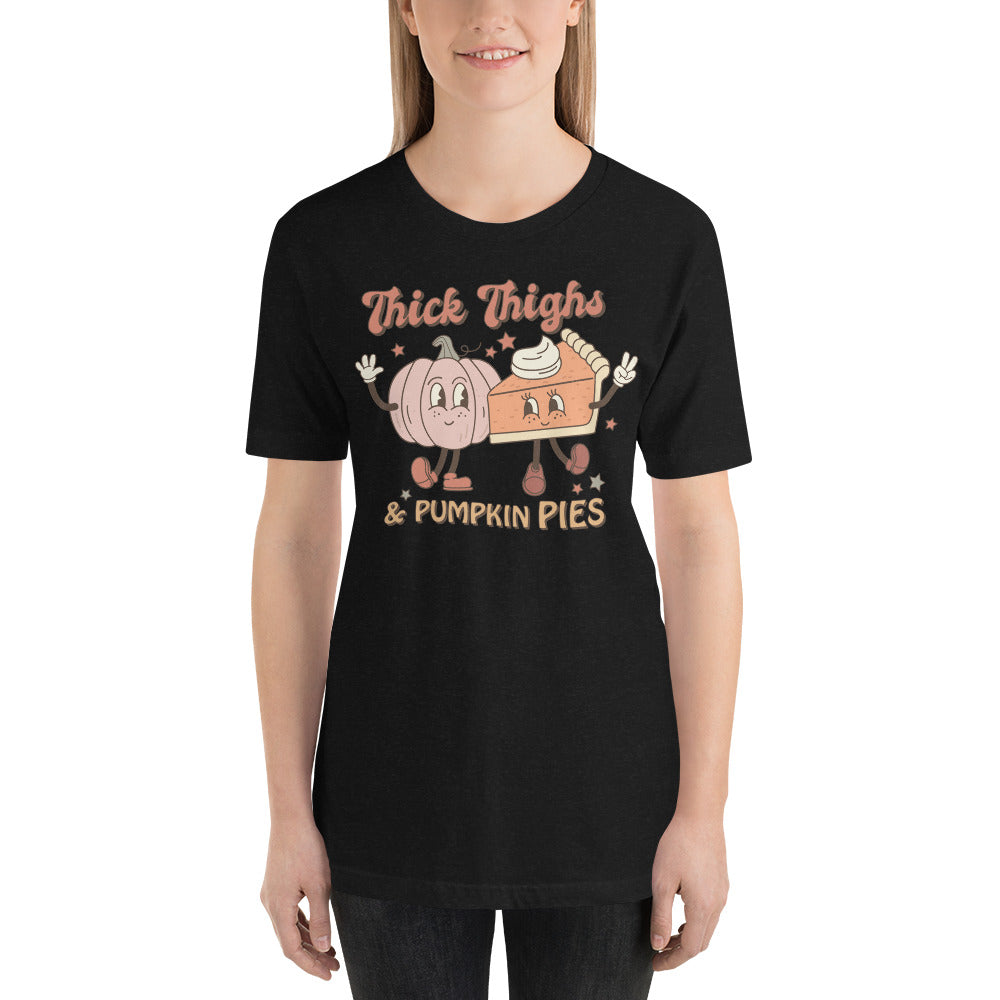 Thick Thighs and Pumpkin Pies Thanksgiving Season Unisex t-shirt