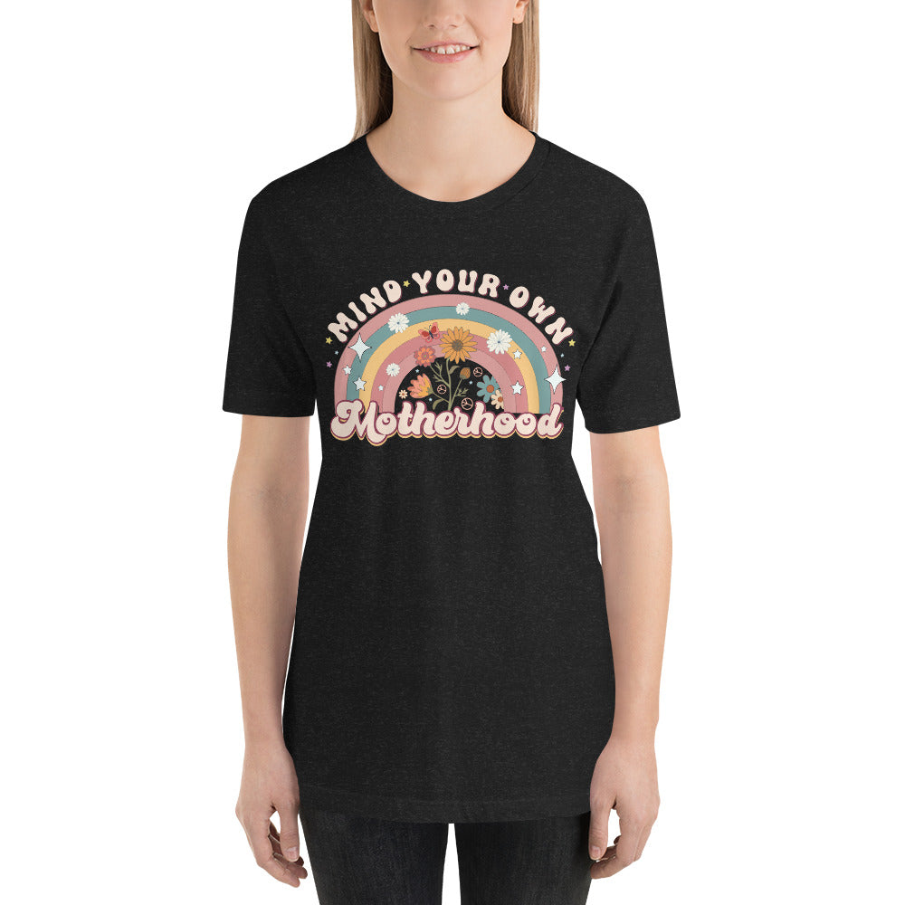 Mind Your Own Motherhood Unisex t-shirt