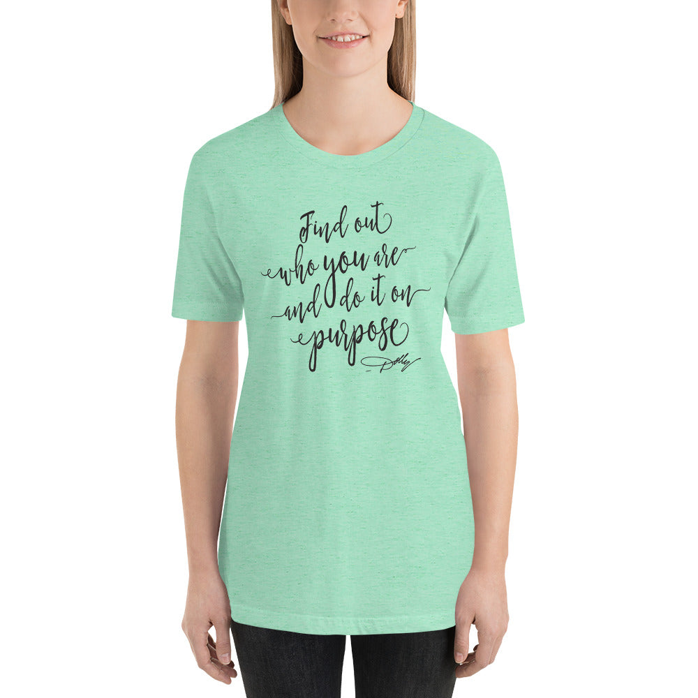 Find out who you are and do it on purpose Dolly Country Unisex t-shirt