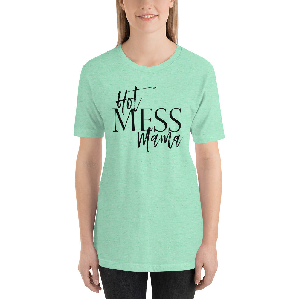 Hot Mess Mama Unisex t-shirt