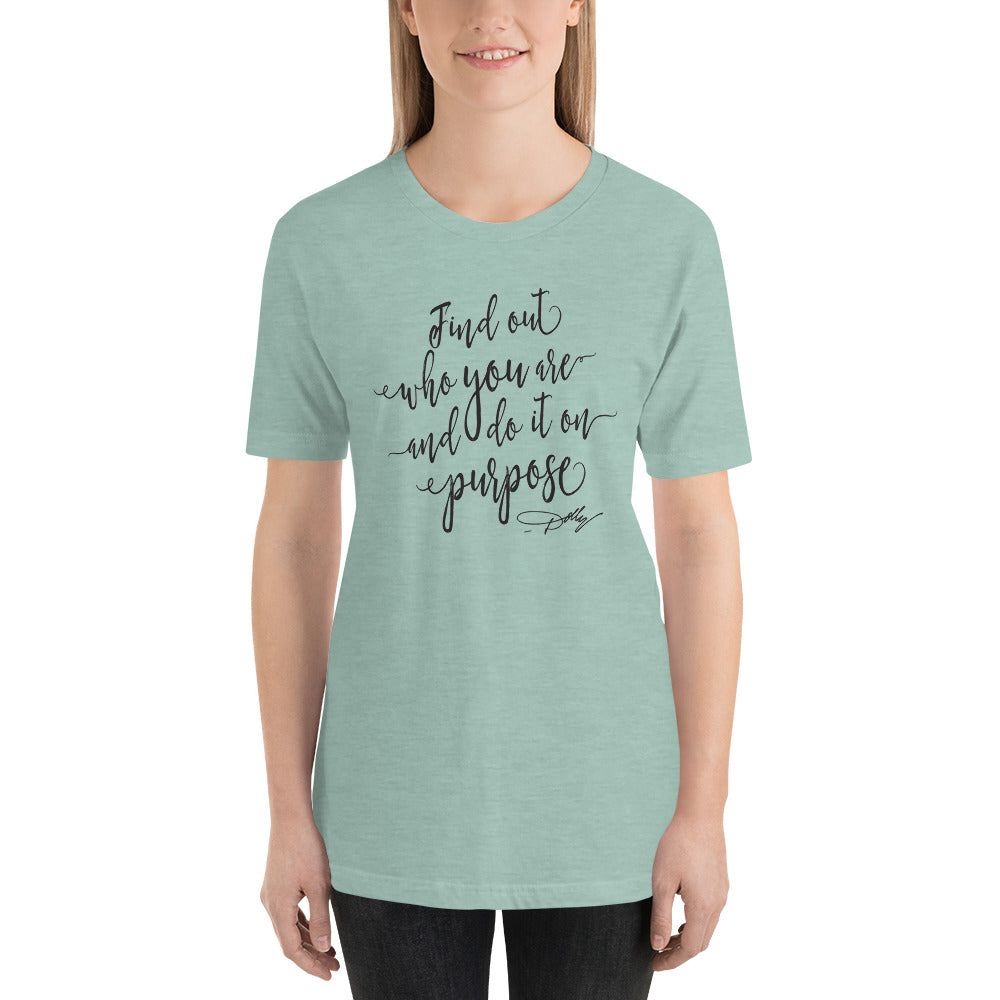 Find out who you are and do it on purpose Dolly Country Unisex t-shirt