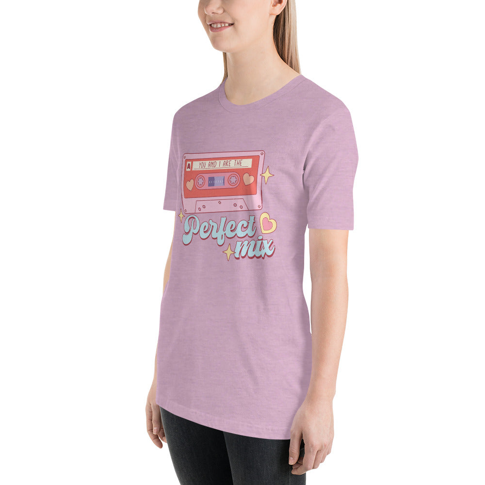 You and I are the Perfect Mix Unisex t-shirt