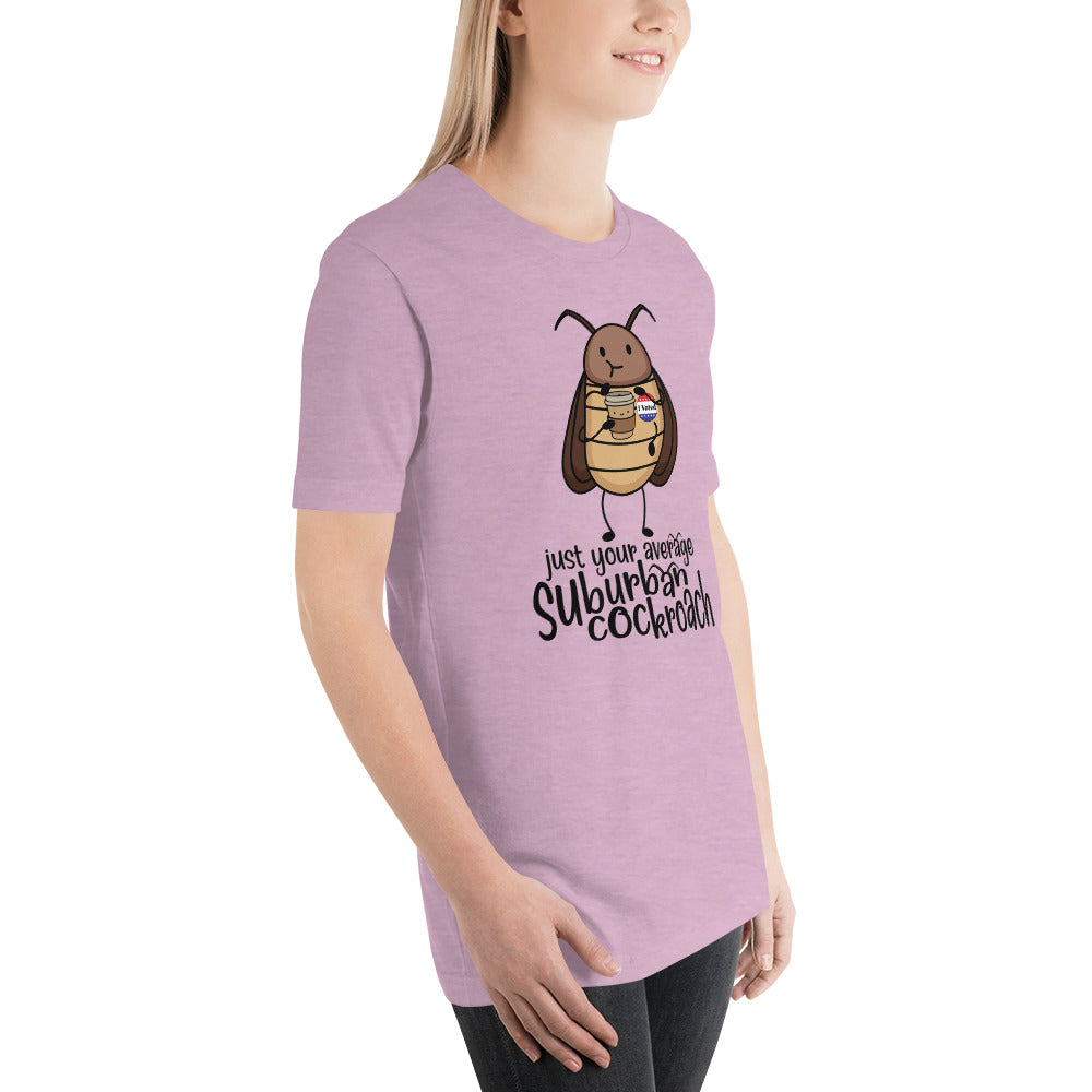 Just Your Average Suburban Cockroach Unisex t-shirt