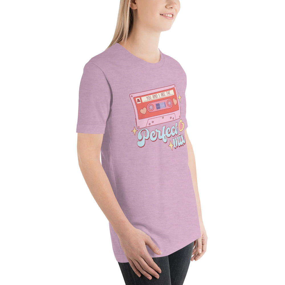 You and I are the Perfect Mix Unisex t-shirt