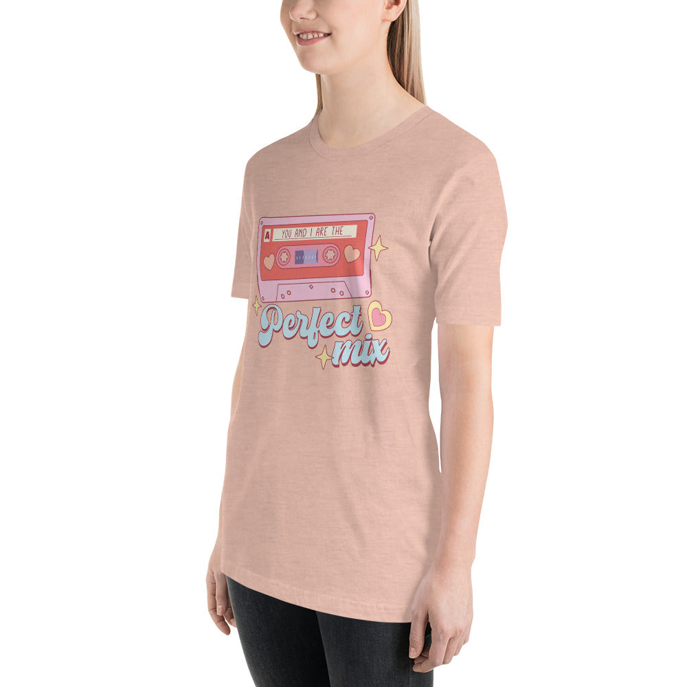You and I are the Perfect Mix Unisex t-shirt