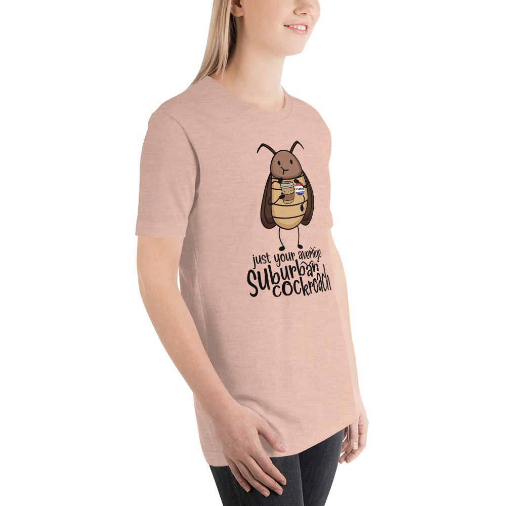 Just Your Average Suburban Cockroach Unisex t-shirt