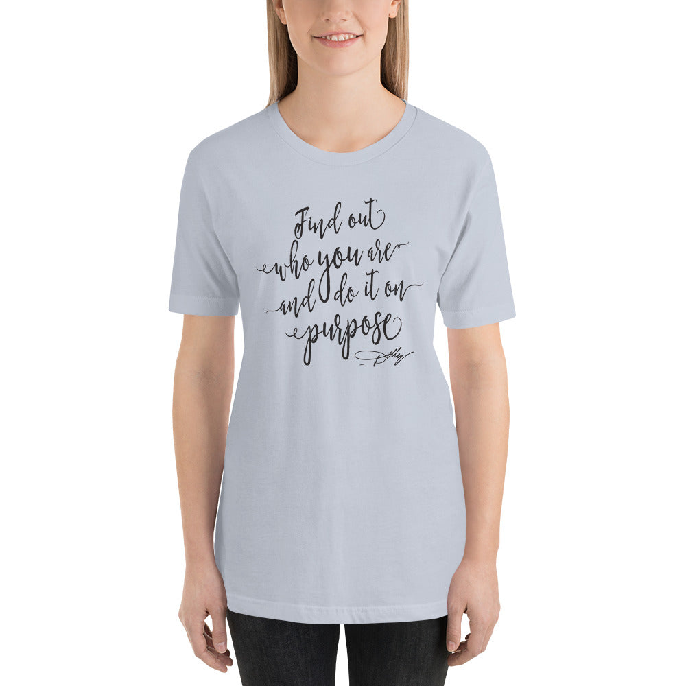 Find out who you are and do it on purpose Dolly Country Unisex t-shirt