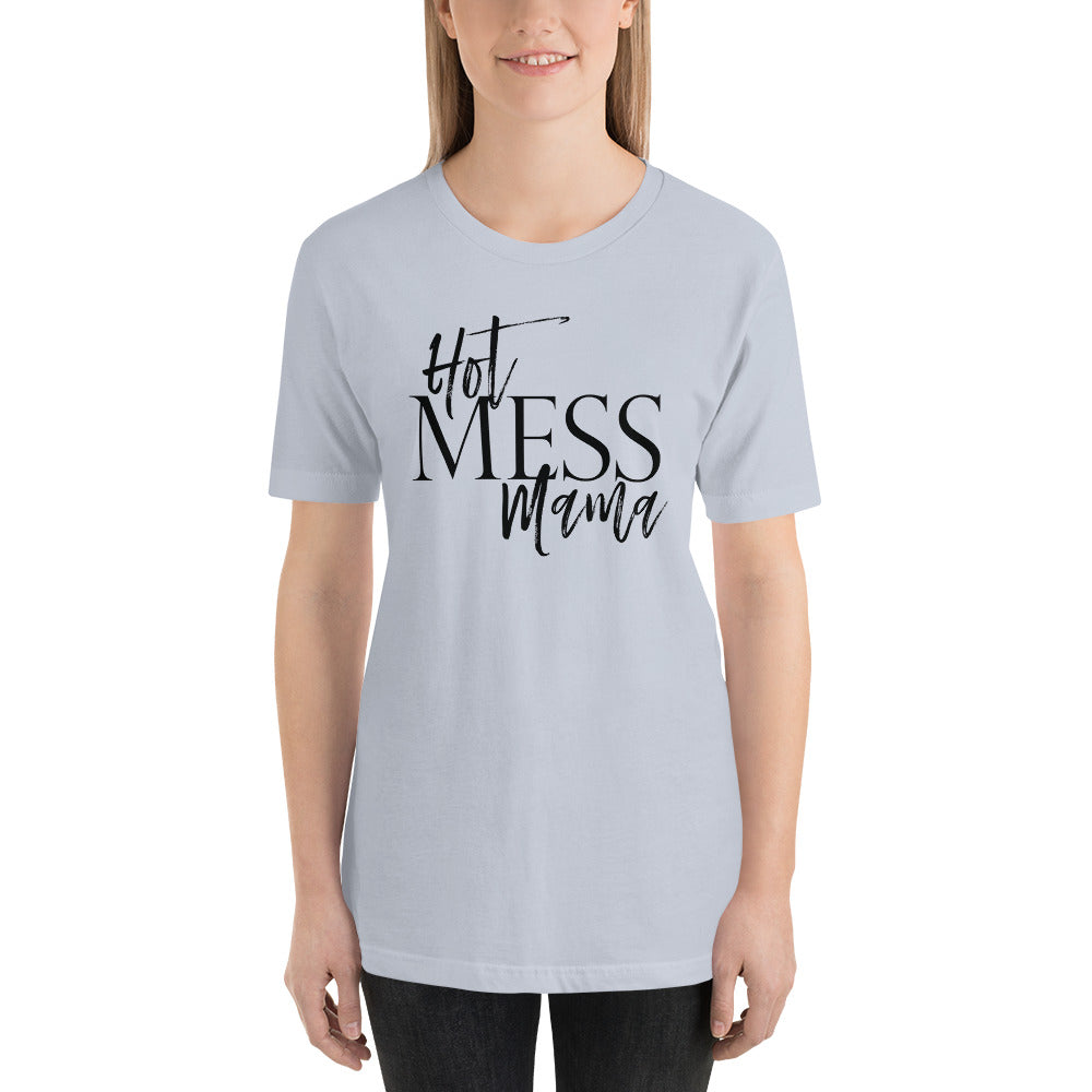 Hot Mess Mama Unisex t-shirt