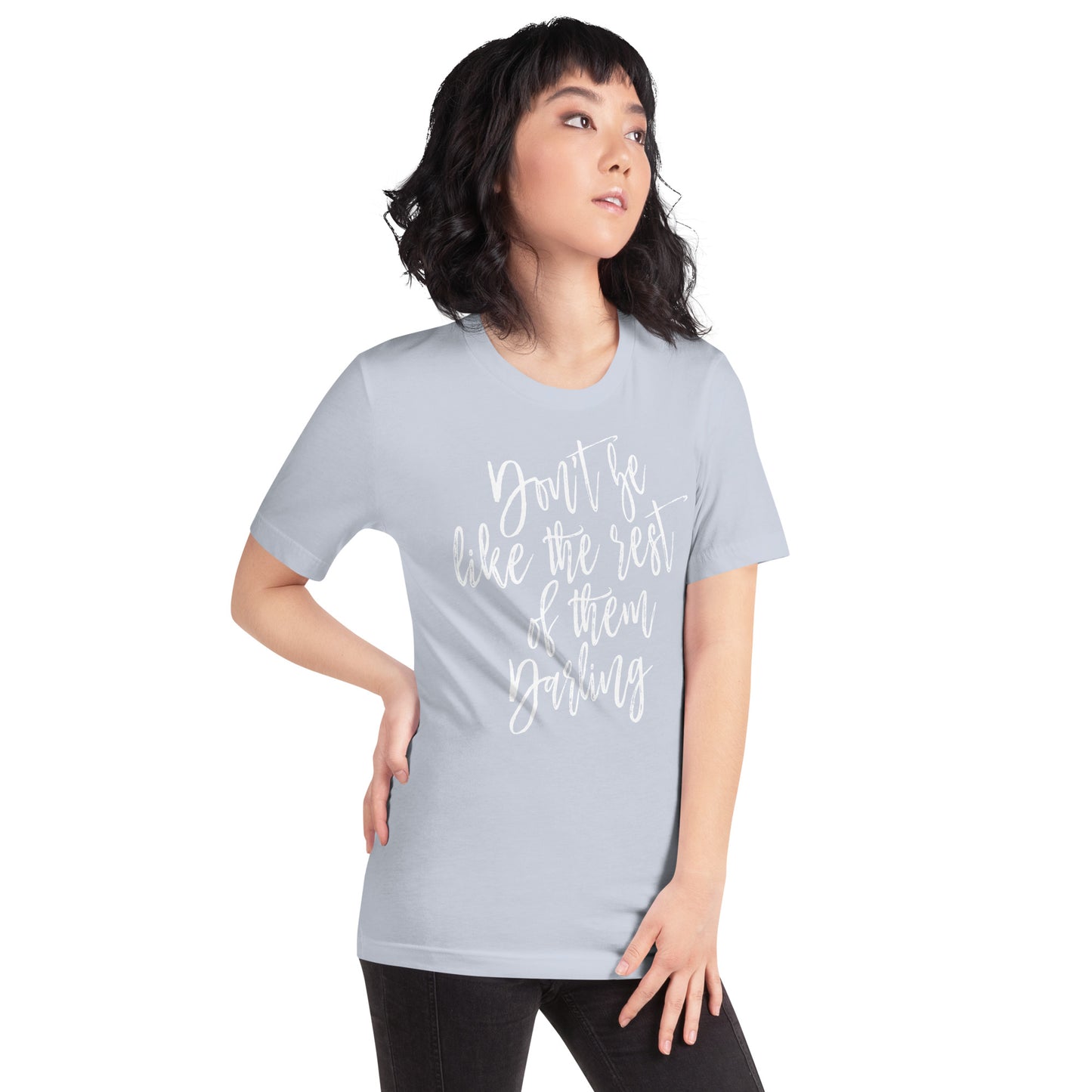 Don't Be Like the Rest of them Darling Dolly Country Unisex t-shirt