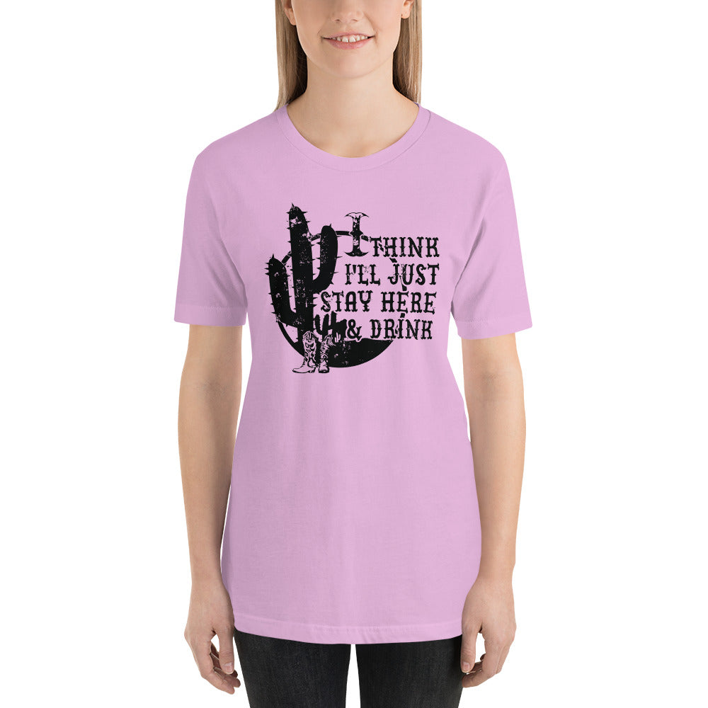 I Think I'll Just Sit Here and Drink Country Unisex t-shirt