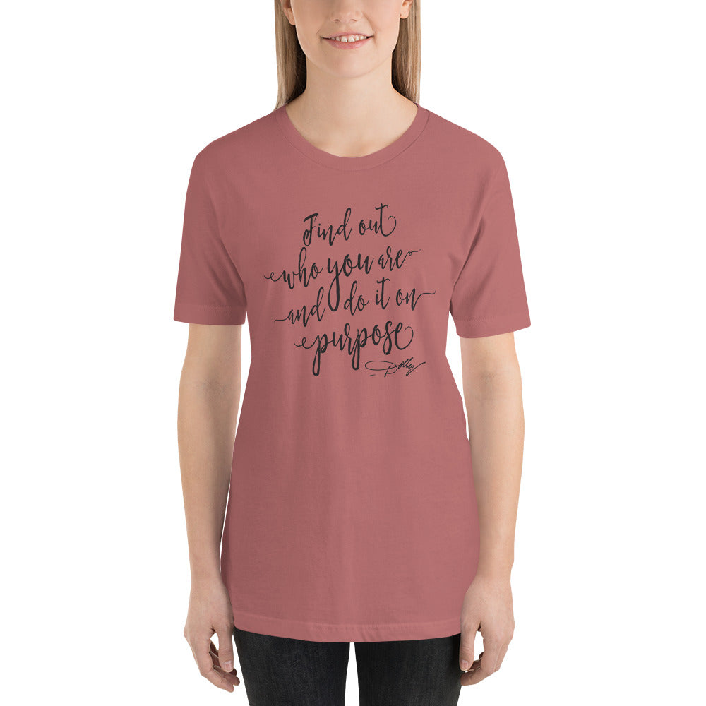Find out who you are and do it on purpose Dolly Country Unisex t-shirt