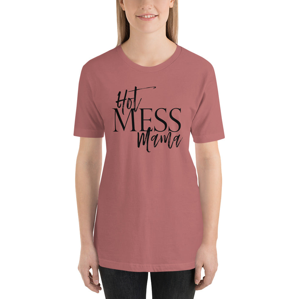 Hot Mess Mama Unisex t-shirt