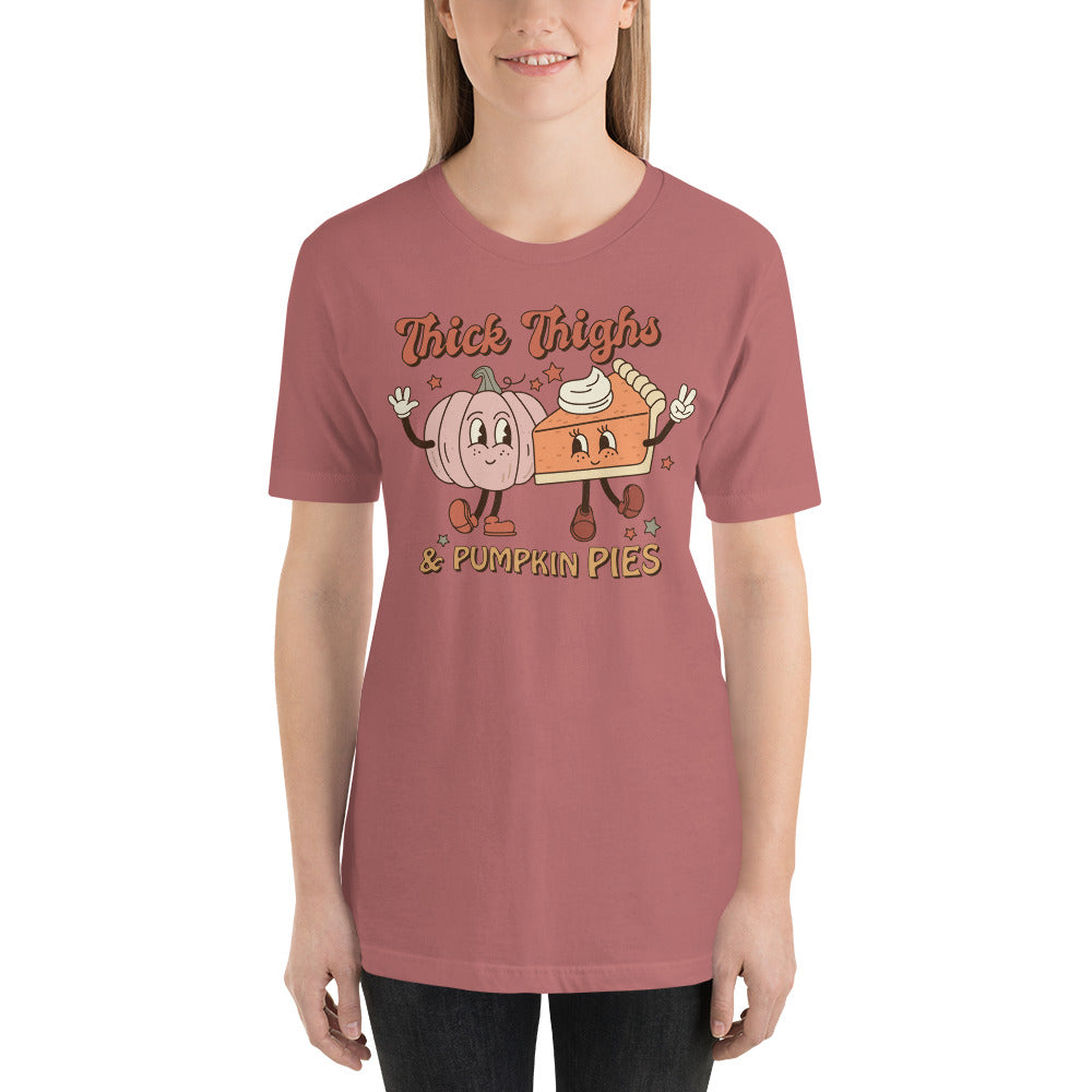 Thick Thighs and Pumpkin Pies Thanksgiving Season Unisex t-shirt