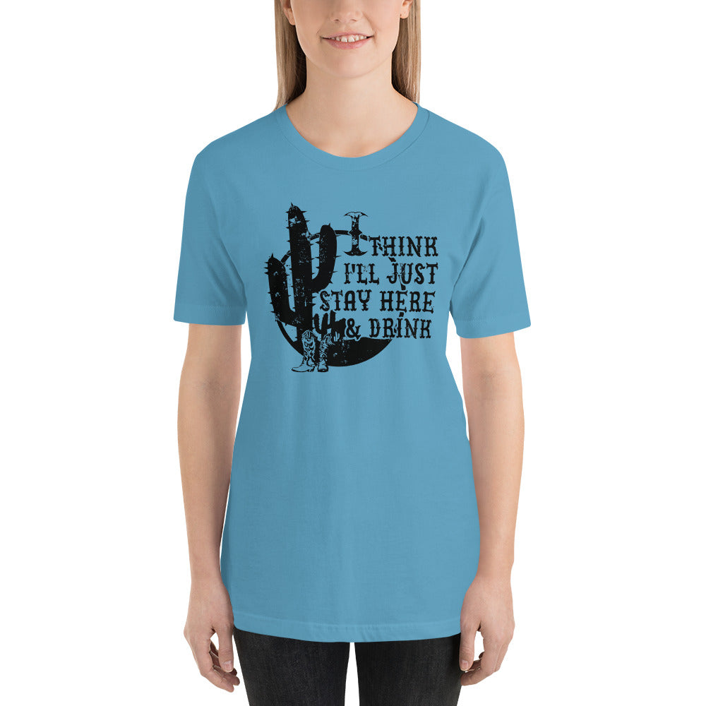 I Think I'll Just Sit Here and Drink Country Unisex t-shirt