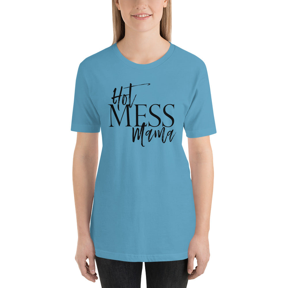 Hot Mess Mama Unisex t-shirt