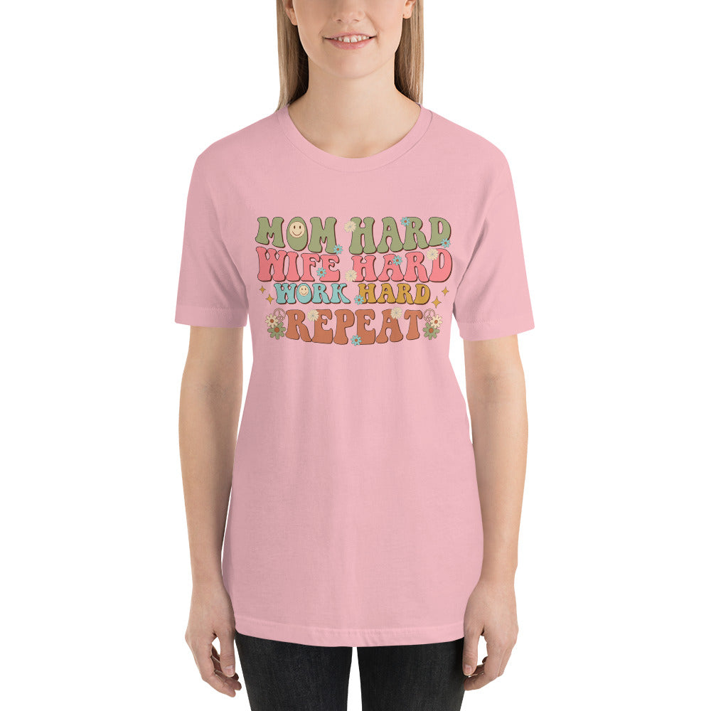 Mom Hard Wife Hard Work Hard Repeat Unisex t-shirt