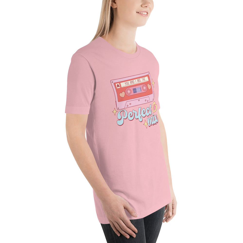 You and I are the Perfect Mix Unisex t-shirt