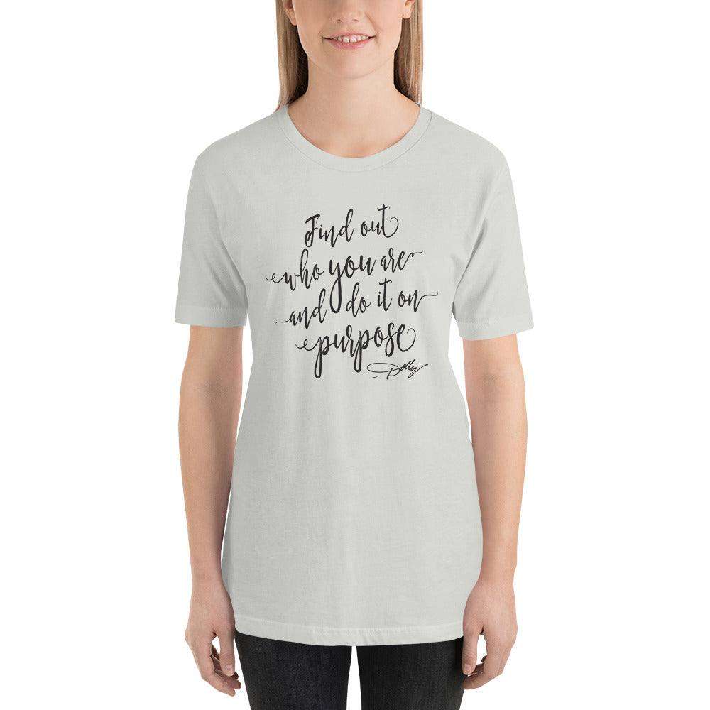 Find out who you are and do it on purpose Dolly Country Unisex t-shirt