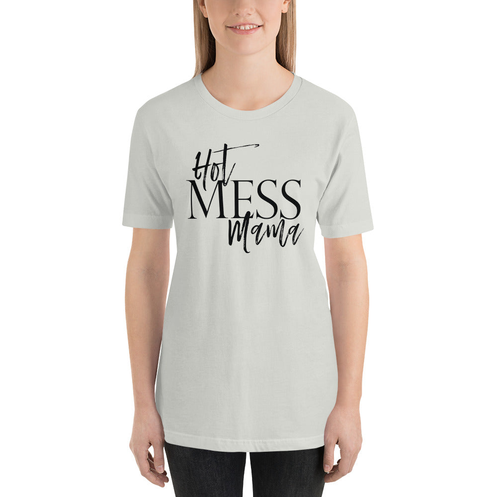 Hot Mess Mama Unisex t-shirt