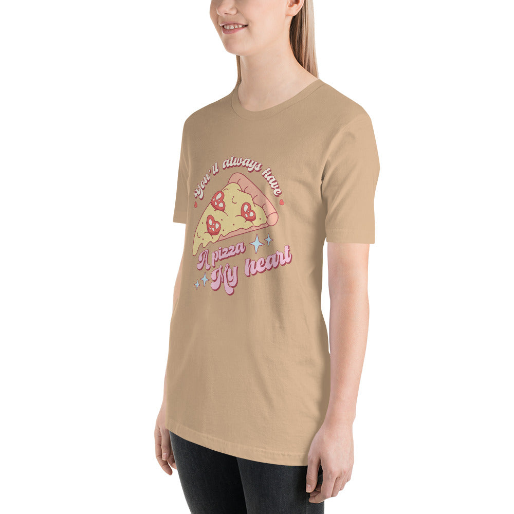 You'll Always Have A Pizza My Heart Valentines Day Unisex t-shirt
