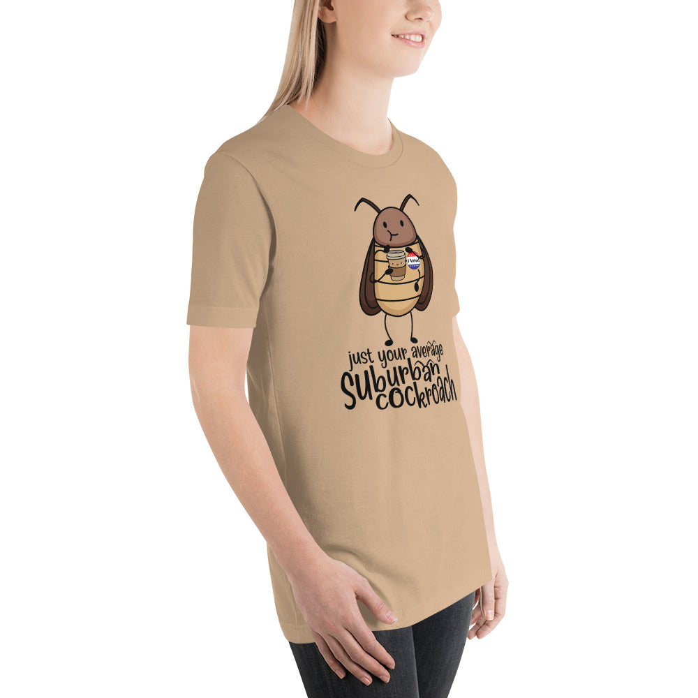 Just Your Average Suburban Cockroach Unisex t-shirt