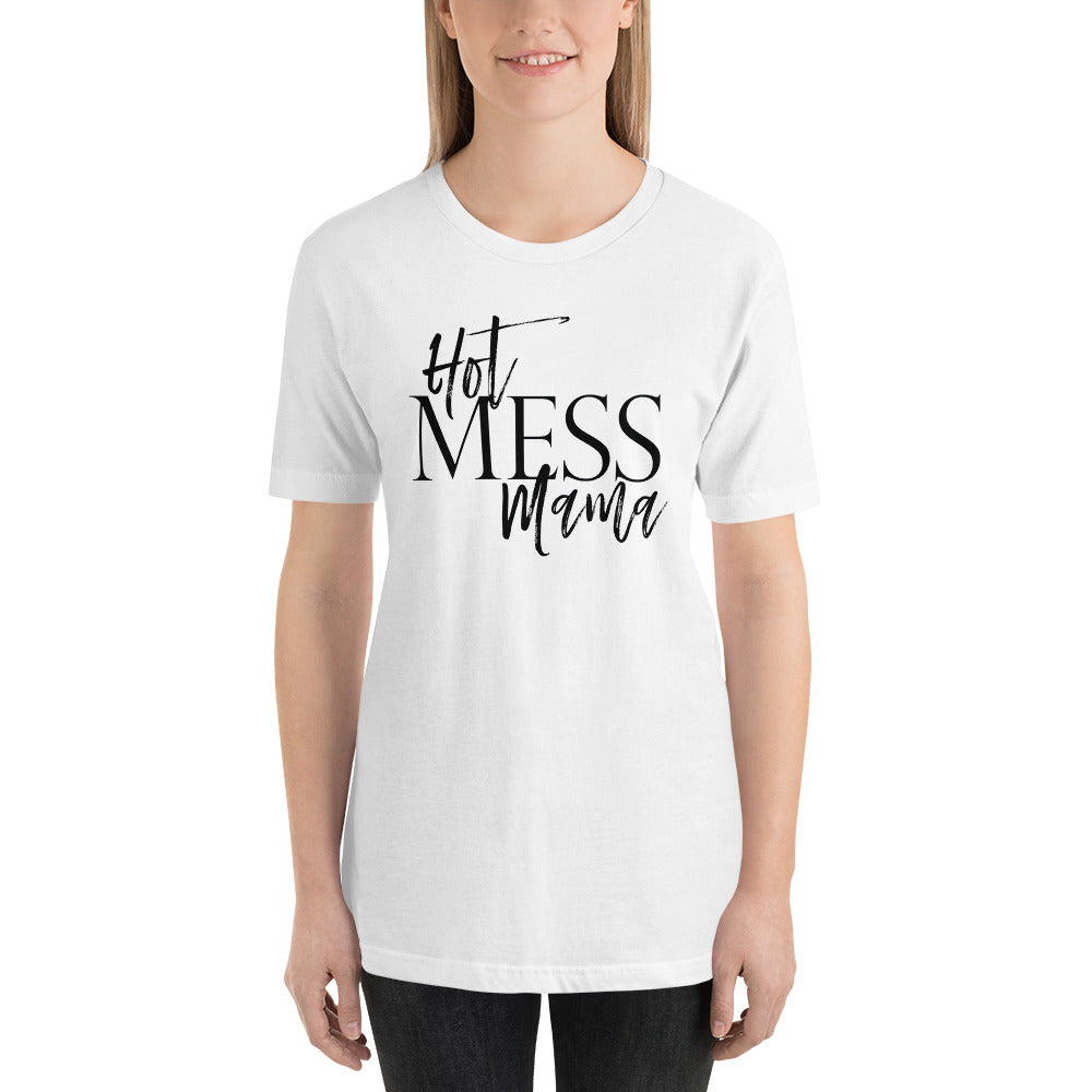 Hot Mess Mama Unisex t-shirt