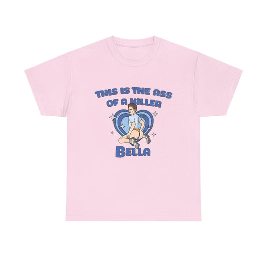 This is the A** of a Killer Bella Humor Unisex Cotton Tee