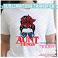 Aunt Things Messy Stranger Bun Halloween Horror Sublimation Print - Ready to Press - Ready to Ship