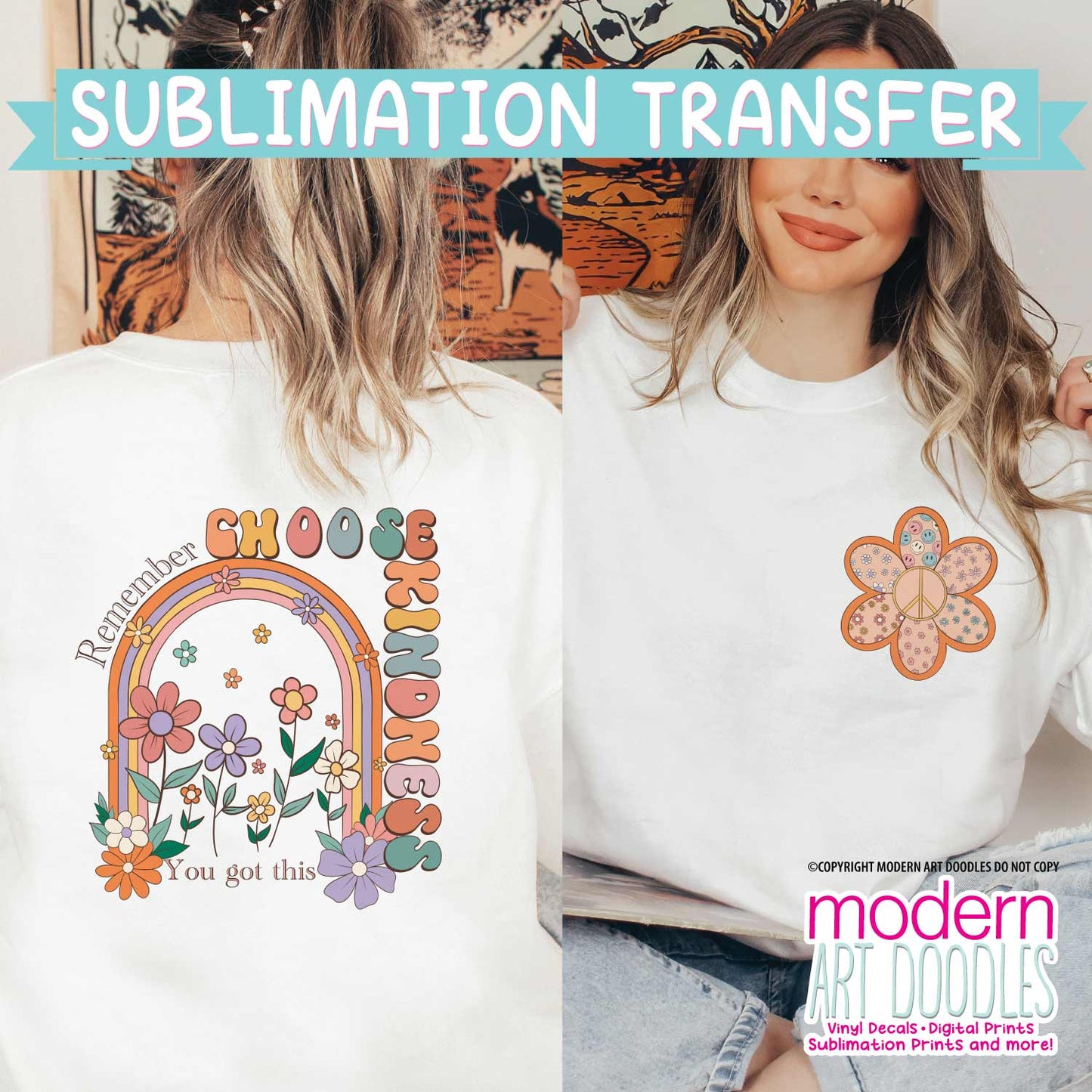 Choose Kindness Peace Sign Smile Flower You Got This Sublimation Print - Ready to Press - Ready to Ship
