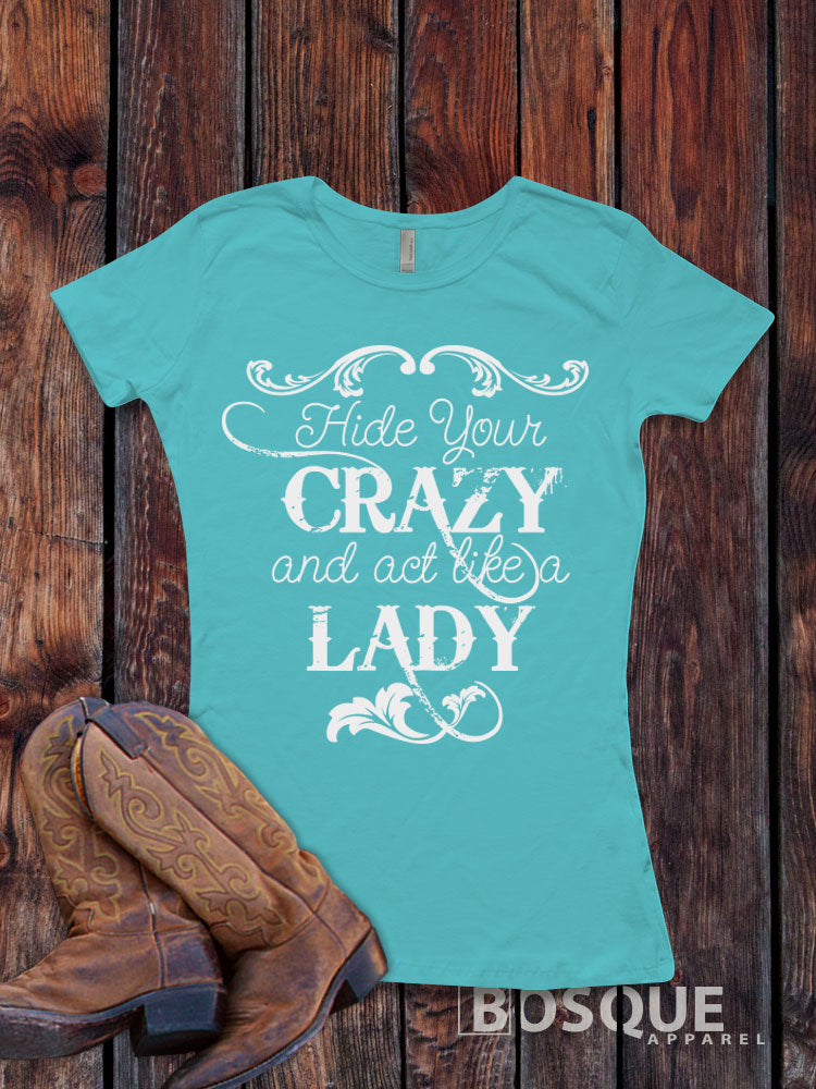 Hide Your Crazy and act like a Lady Country Unisex t-shirt