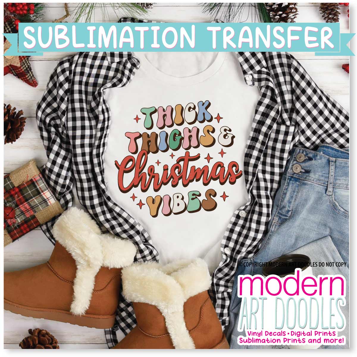Thick Thighs and Christmas Vibes Sublimation Print - Ready to Press - Ready to Ship