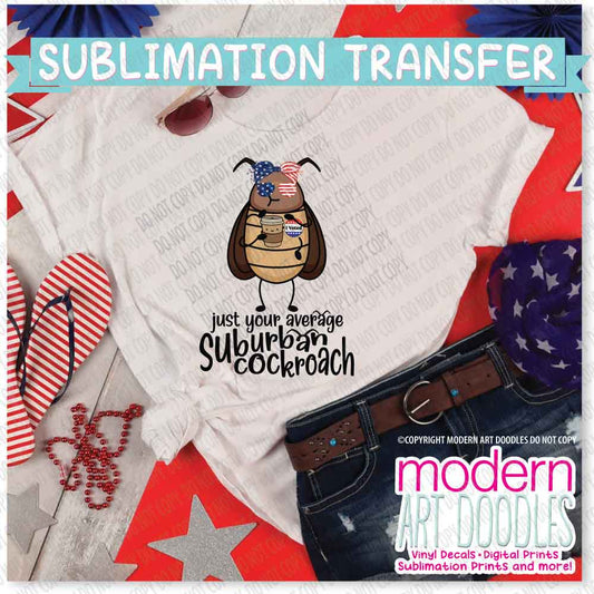 Just Your Average Suburban Cockroach Bow/Glasses Sublimation Print - Ready to Press - Ready to Ship