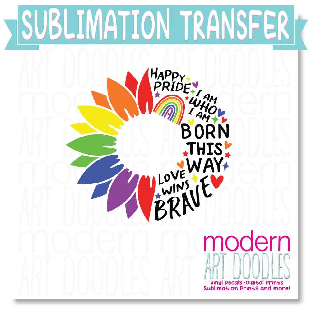 Happy Pride Born this Way Ally Sublimation Print - Ready to Press - Ready to Ship
