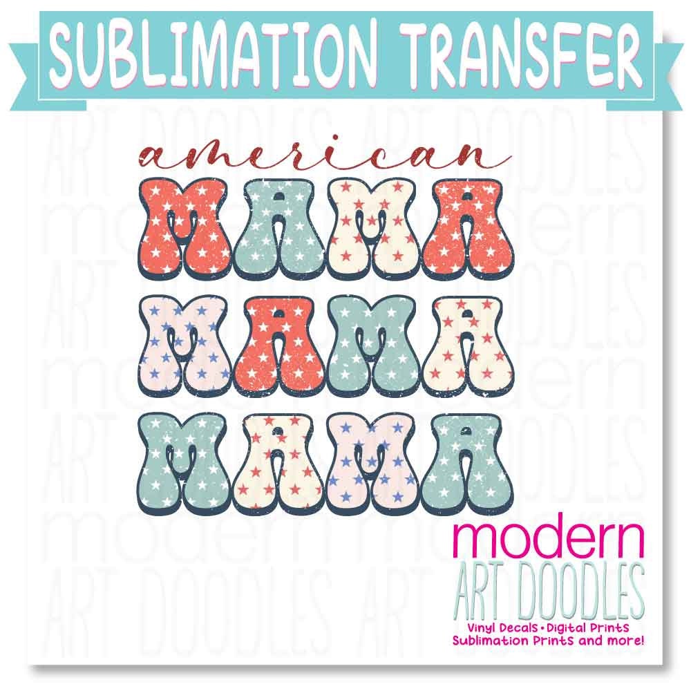 American Mama 4th of July Patriotic Freedom 2 Sublimation Print - Ready to Press - Ready to Ship
