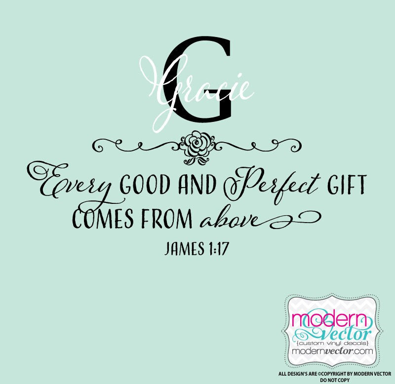 Every Good and Perfect Gift comes from Above James 1:17 Personalized Name and Monogram Vinyl Wall Decal