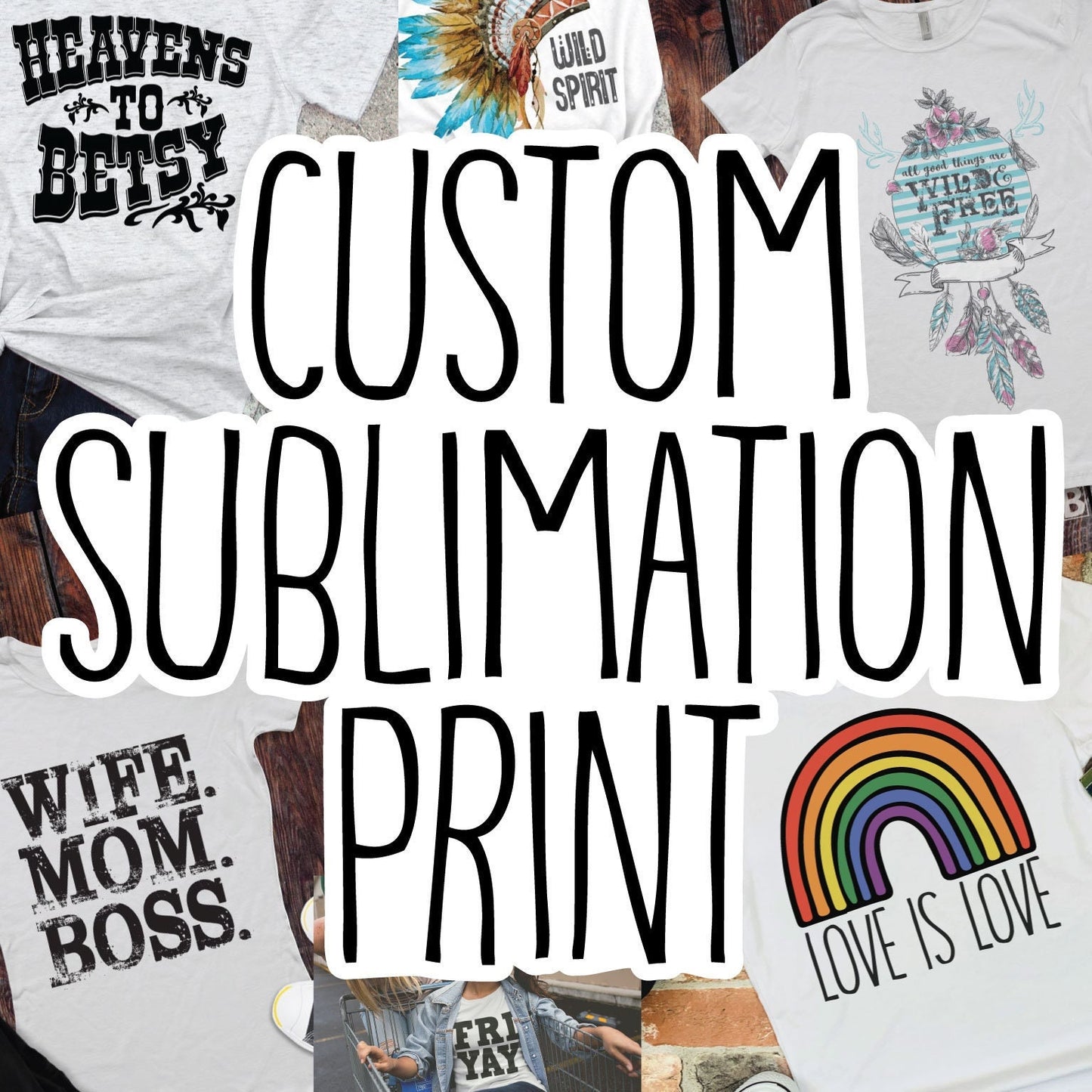 Custom Sublimation Print, Ready to Press, You Design it I'll Print it