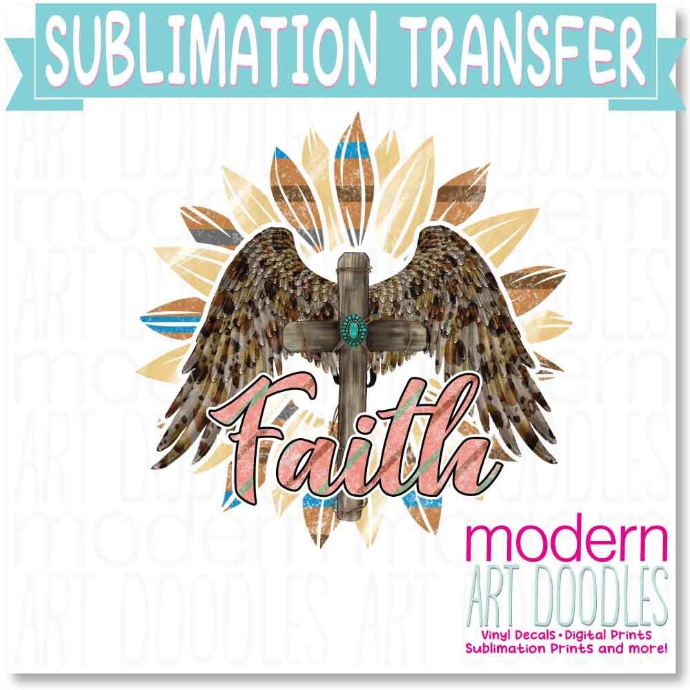 Faith with Wings, Cross, and Feather design Sublimation Print - Ready to Press - Ready to Ship
