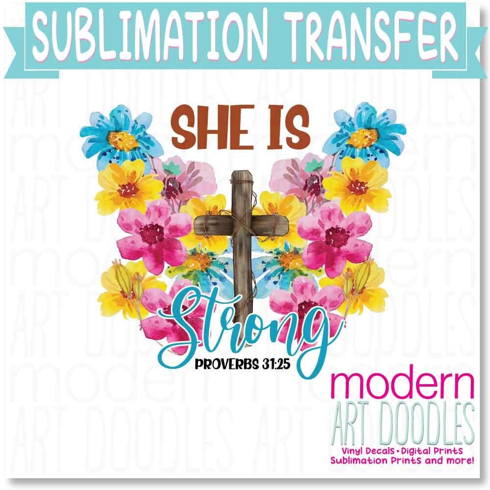 She Is Strong Proverbs 31:25 Sublimation Print - Ready to Press - Ready to Ship